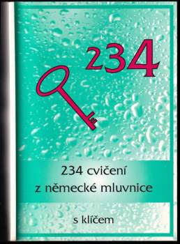 234 cvičení z německé mluvnice s klíčem