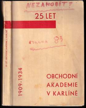 25 let obchodní akademie v Karlíně 1909-1934