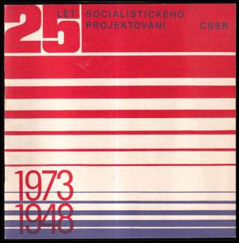 Stanislav Franc: 25 let socialistického projektování v ČSSR