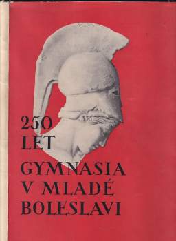 250 let gymnasia v Mladé Boleslavi