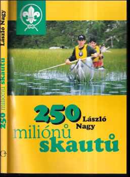 László Nagy: 250 miliónů skautů