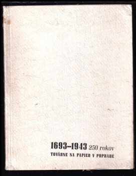 250 rokov továrne na papier v Poprade