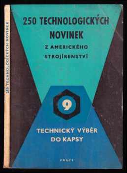 Bohumil Dobrovolný: 250 technologických novinek z amerického strojírenství