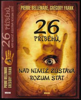 Pierre Bellemare: 26 příběhů, nad nimiž zůstává rozum stát