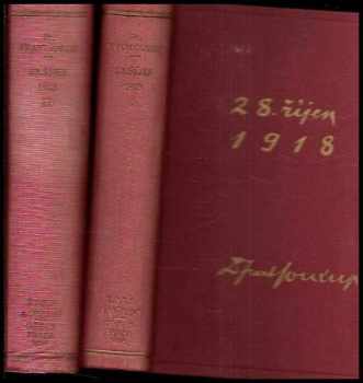 28. říjen 1918 : předpoklady a vývoj našeho odboje domácího v československé revoluci za státní samostatnost národa - František Soukup (1928, Ústřední dělnické knihkupectví a nakladatelství) - ID: 286197