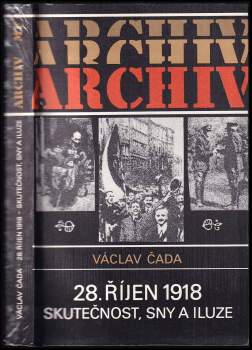 28. říjen 1918 : skutečnost, sny a iluze