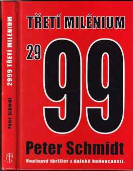 Peter Schmidt: 2999 třetí milénium