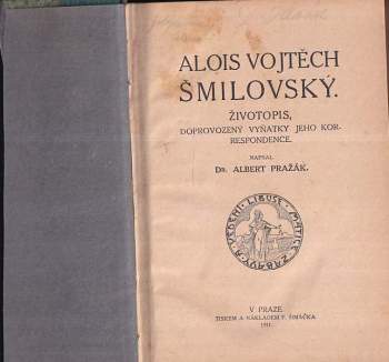 Alois Vojtěch Šmilovský: 2X Alois Vojtěch Šmilovský: Životopis, doprovozený vyňatky jeho korrespondence + Parnassie; Starý varhaník; Starý Měchura