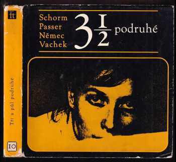 Evald Schorm: 3 a půl podruhé : Ewald Schorm, Ivan Passer, Jan Němec, Karel Vachek