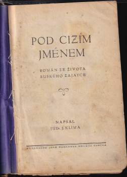 Josef Klima: 3 díla v 1 svazku : Pod cizím jménem + Hříšné manželství + Královna intrik