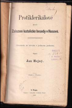 Tomáš Václav Bílek: 3 díla v 1 svazku : Protiklerikálové aneb Založení katolické besedy v Husově + Reformace katolická v Království českém po bitvě Bělohorské (rozbor knihy) + XXIX. roční zpráva cís.král. akademického gymnasia v Praze