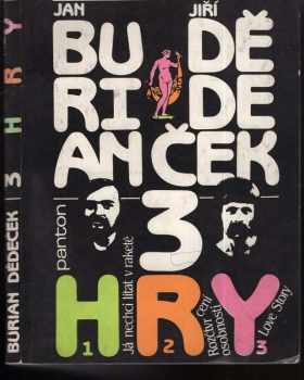 Jan Burian: 3 hry : Já nechci lítat v raketě , Rozčtvrcení osobnosti , Love Story - PODPIS JAN BURIAN