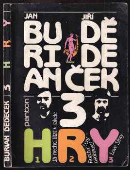 Jan Burian: 3 hry : Já nechci lítat v raketě , Rozčtvrcení osobnosti , Love Story - PODPIS JAN BURIAN