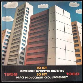 30 let stavebních bytových družstev / 30 let práce pro socialistickou společnost