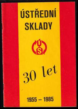 30 let - Ústřední sklady, podnik hl. města Prahy