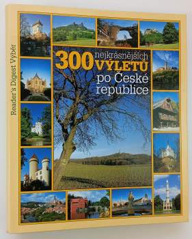 300 nejkrásnějších výletů po České republice