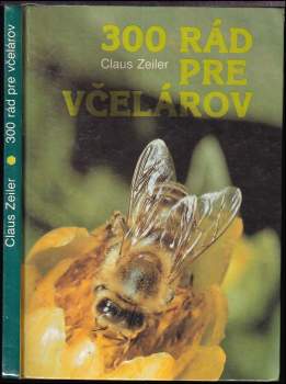 Claus Zeiler: 300 rád pre včelárov