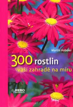 300 rostlin vaší zahradě na míru