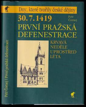 Petr Čornej: 30.7.1419 - první pražská defenestrace