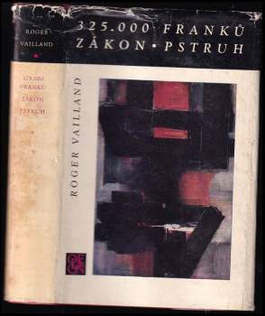 Roger Vailland: 325000 franků ; Zákon ; Pstruh