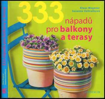 Klaus Wagener: 333 nápadů pro balkony a terasy