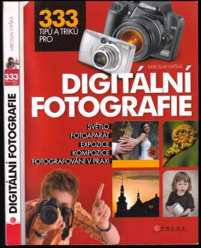 Miroslav Myška: 333 tipů a triků pro digitální fotografie