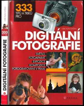 333 tipů a triků pro digitální fotografie - Miroslav Myška (2009, Computer Press) - ID: 1337894