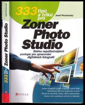 Josef Pecinovský: 333 tipů a triků pro Zoner Photo Studio