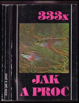 333x jak a proč - Stanislav Frank, Rudolf Zukal, Karel Rataj (1982, Svépomoc) - ID: 500313