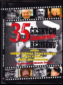 Michal Černík: 35 českých filmových režisérů očima Zdeňka Svěráka, Jiřího Suchého, Květy Fialové, Radka Brzobohatého a v karikaturách Michala Černíka