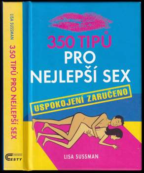 Lisa Sussman: 350 tipů pro nejlepší sex