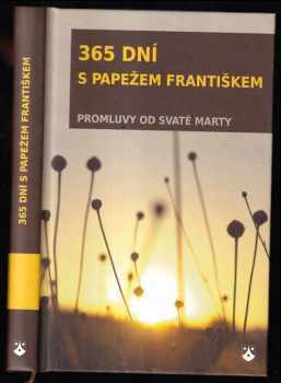 František: 365 dní s papežem Františkem - promluvy od Svaté Marty