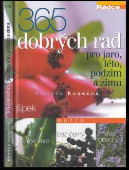 Romana Konečná: 365 dobrých rad pro jaro, léto, podzim a zimu