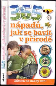 365 nápadů, jak se bavit v přírodě : zkus to!