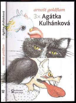 Arnošt Goldflam: 3x Agátka Kulhánková