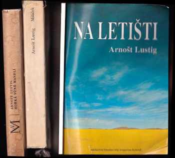 3x ARNOŠT LUSTIG - Miláček + Na letišti + Hořká vůně mandlí