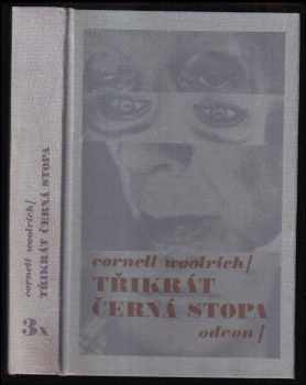 3x černá stopa - Cornell Woolrich (1988, Odeon) - ID: 179336