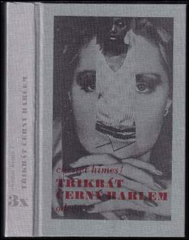 Chester B Himes: 3x černý Harlem