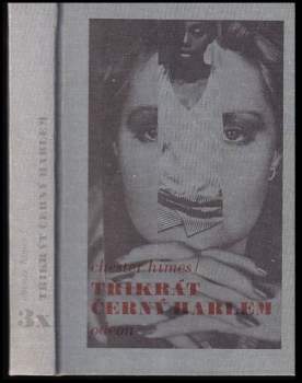 Chester B Himes: 3x černý Harlem