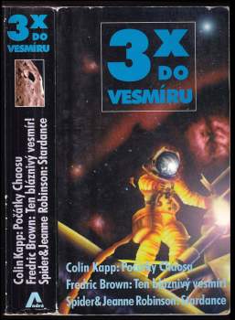 Fredric Brown: 3x Do Vesmíru: Počátky Chaosu, Ten bláznivý vesmír!, Stardance