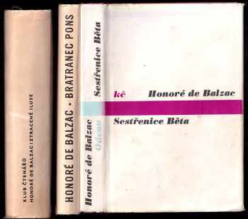 Honoré de Balzac: 3x HONORÉ DE BALZAC - Sestřenice Běta + Bratranec Pons + Ztracené iluse