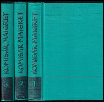 Georges Simenon: 3X Komisař Maigret - Georges Simenon: Prístav hmiel ; Liberty bar ; Noc na križovatke + Maigret a prípad Nahour ; Maigret a tulák ; Stavidlo č. 1 + Maigretov zlodej