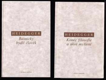 Martin Heidegger: 3x MARTIN HEIDEGGER - Co je metafyzika? + Básnicky bydlí člověk + Konec filosofie a úkol myšlení
