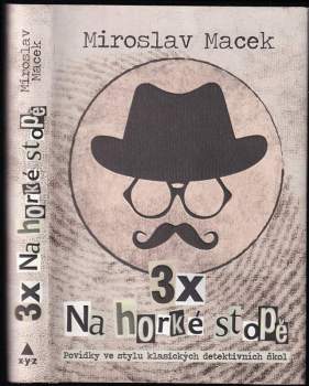 3x na horké stopě : povídky ve stylu klasických detektivních škol