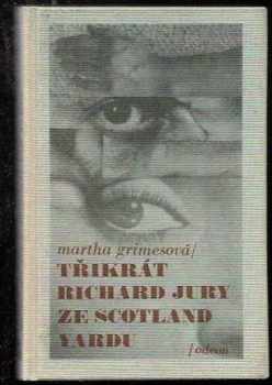Martha Grimes: 3x Richard Jury ze Scotland Yardu