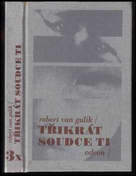 3x soudce Ti : Tykev a náhrdelník ; Vražda v Kantonu ; Strašidelný klášter[z anglického originálu prel. Dana Heroldová] - Robert van Gulik (1990, Odeon) - ID: 484857