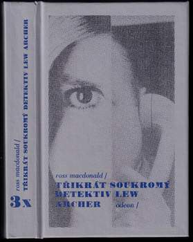 Ross Macdonald: 3x soukromý detektiv Lew Archer