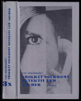 Ross Macdonald: 3x soukromý detektiv Lew Archer