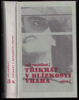 Ruth Rendell: 3x v blízkosti vraha