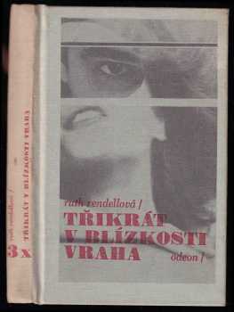Ruth Rendell: 3x v blízkosti vraha